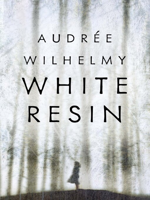 Title details for White Resin by Audrée Wilhelmy - Available